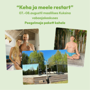 Peegelmaja pakett kahele: “Keha ja meele restart” 7.-8. augustil Kuksinas