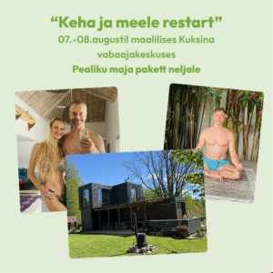 Pealiku maja pakett neljale: “Keha ja meele restart” 07.-08.08 Kuksinas