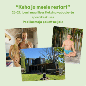 Pealiku maja pakett neljale: “Keha ja meele restart” 26-27.06 Kuksinas
